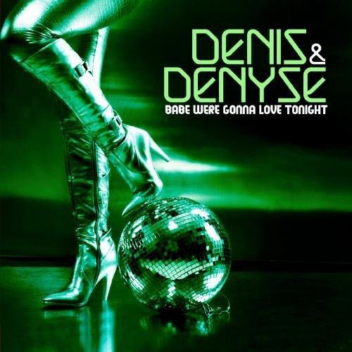 Denis & Denyse - Babe We're Gonna Love Tonight