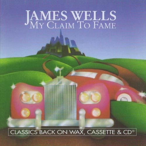 James Wells - My Claim to Fame