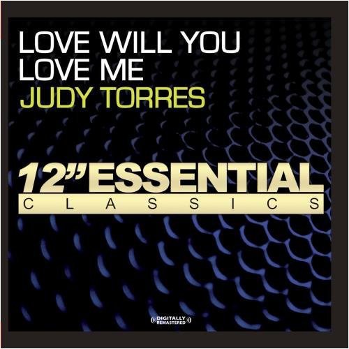 Judy Torres - Love Will You Love Me