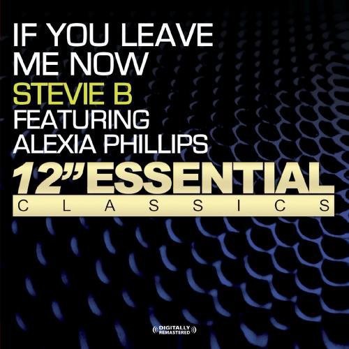 Stevie B - If You Leave Me Now