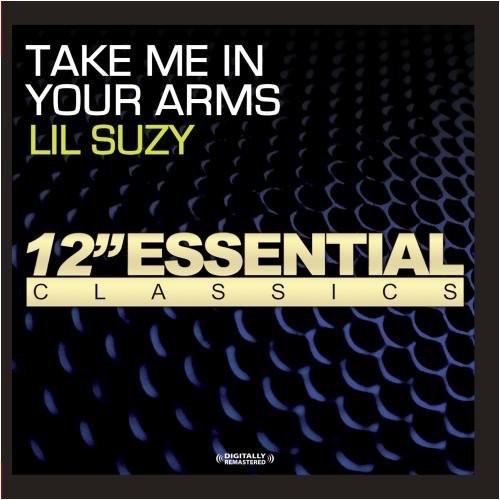 Lil Suzy - Take Me in Your Arms