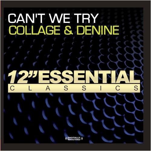 Collage & Denine - Can't We Try