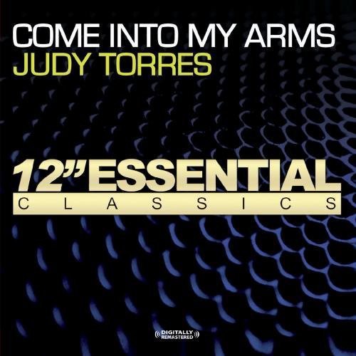 Judy Torres - Come Into My Arms