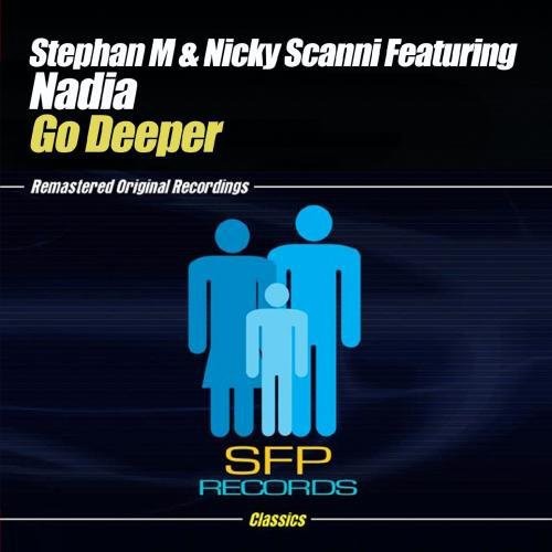 Stephan M. & Nicky Scanni Feat. Nadia - Go Deeper