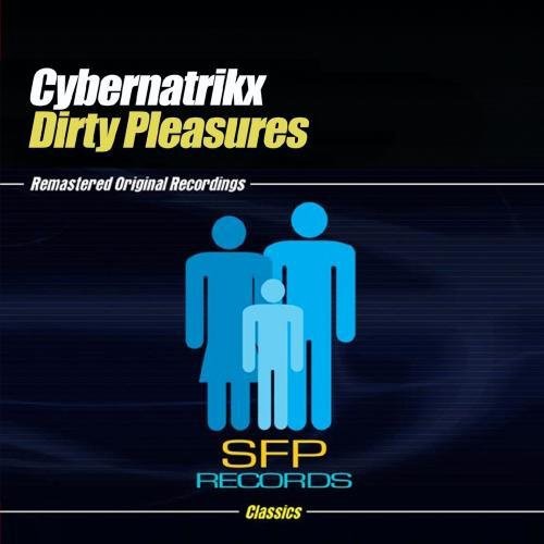 Cybernatrikx - Dirty Pleasures