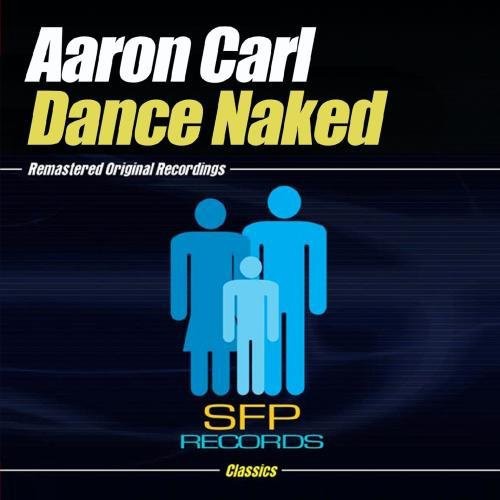 Aaron Carl - Dance Naked