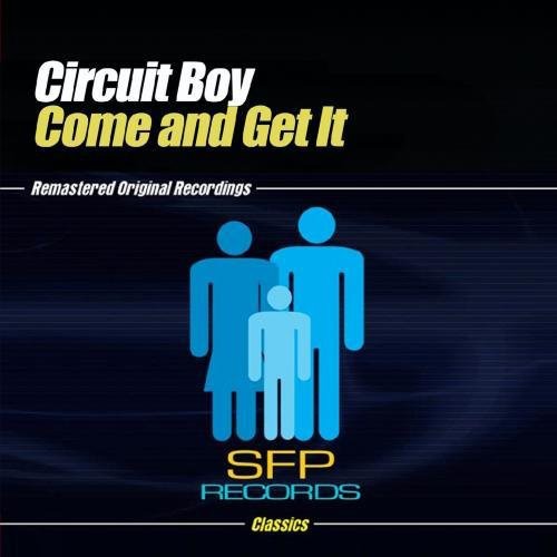 Circuit Boy - Come and Get It