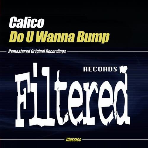 Calico - Do U Wanna Bump