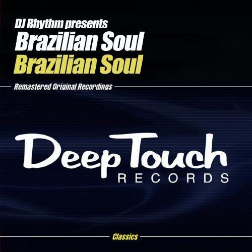 Brazilian Soul Crew - DJ Rhythm Presents Brazilian Soul