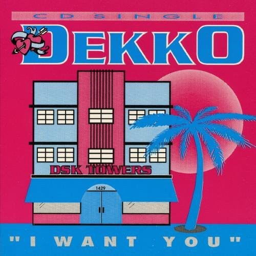 Dekko - I Want You