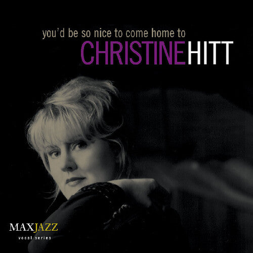 Christine Hitt - You'd Be Nice To Come Home To