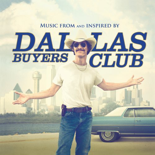 Dallas Buyers Club/ O.S.T. - Dallas Buyers Club (Music From and Inspired by the Motion Picture)