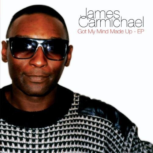 James Carmichael - I Got My Mind Made Up