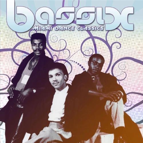 Bassix - Miami Dance Classics