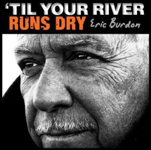 Eric Burdon - Til Your River Runs Dry