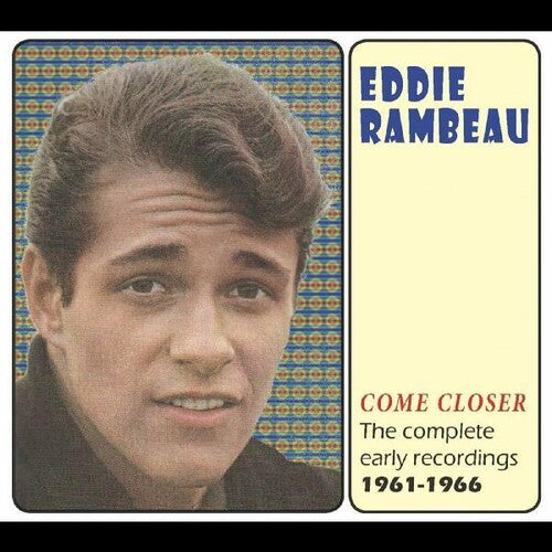 Eddie Rambeau - Come Closer: Complete Early Recordings 1961-1966