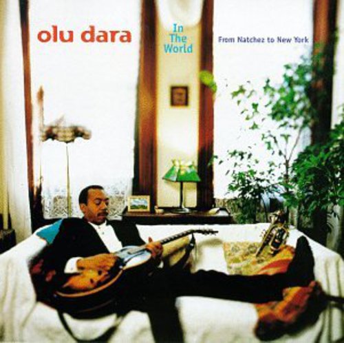 Olu Dara - In the World from Natches to New York