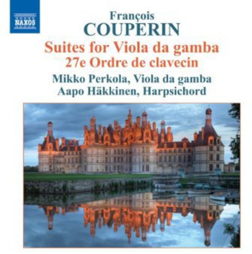 Couperin/ Perkola/ Hakkinen - Suites for Viola Da Gamba 27E Ordre de Claveccin