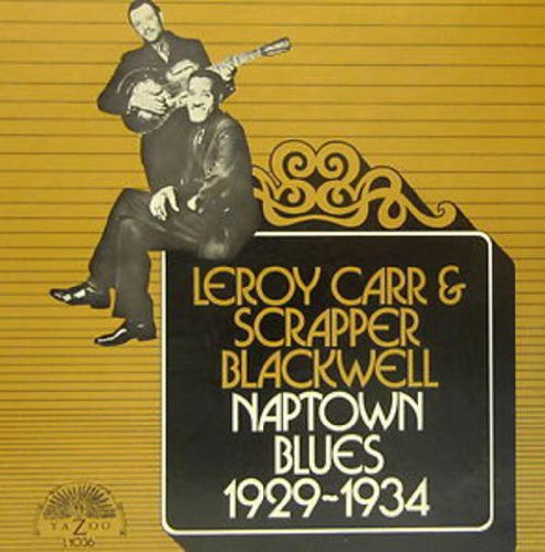 Leroy Carr / Scrapper Blackwell - Naptown Blues 1929-1934