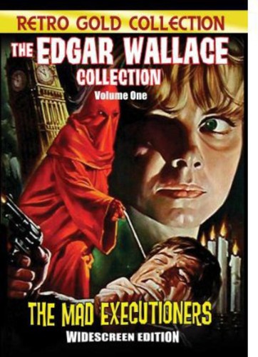 The Edgar Wallace Collection: Volume 1: The Mad Executioners