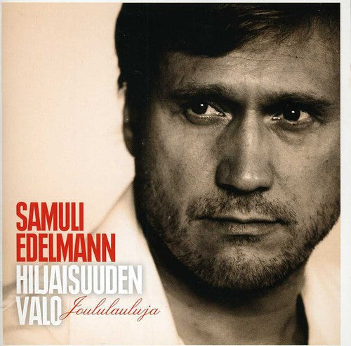 Samuli Edelmann - Hiljaisuuden Valo : Joululauluja