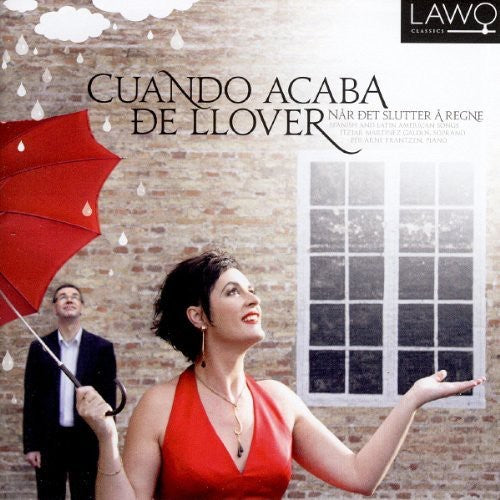 Galdos/ Frantzen/ Mootsalvatge/ Guridi - Cuando Acaba de Llover: Spanish Songs