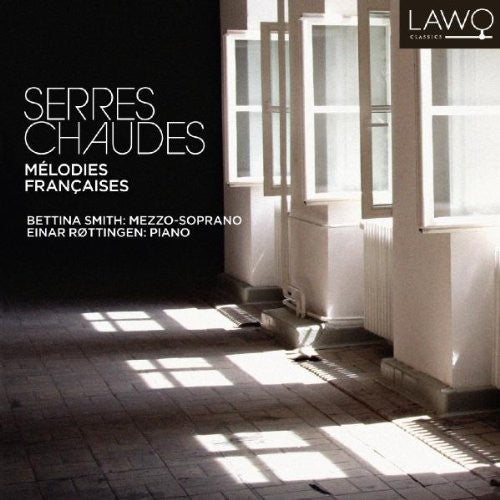 Smith/ Rottingen/ Chausson/ Faure - Serres Chaude: French Songs