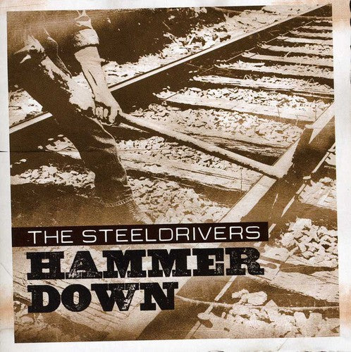 SteelDrivers - Hammer Down