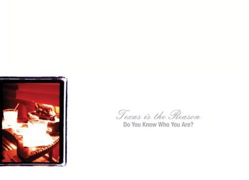 Texas Is the Reason - Do You Know Who You Are: The Complete Collection