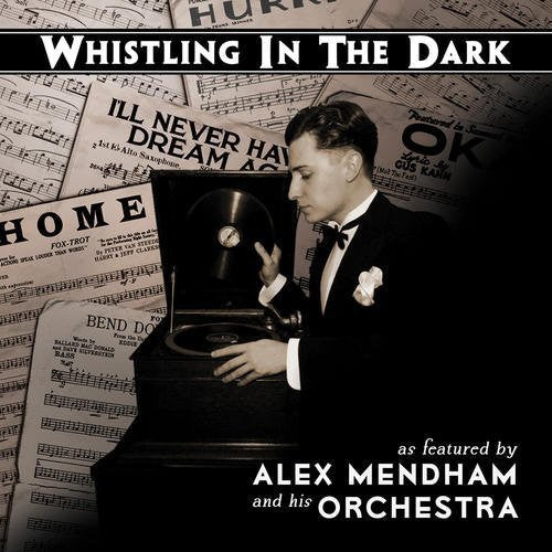 Alex Mendham & His Orchestra - Whistling in the Dark