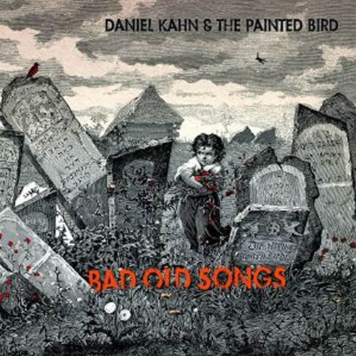 Daniel Kahn & Painted Bird - Bad Old Songs