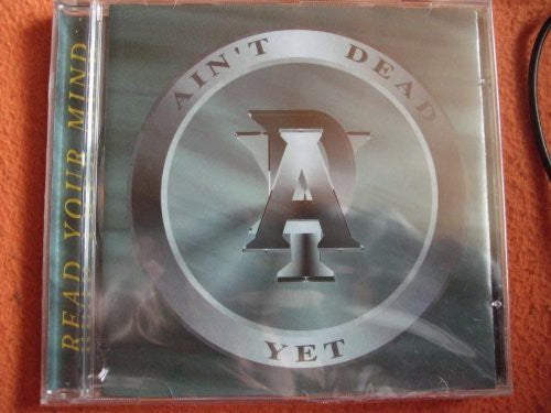 Ain't Dead Yet - Read Your Mind