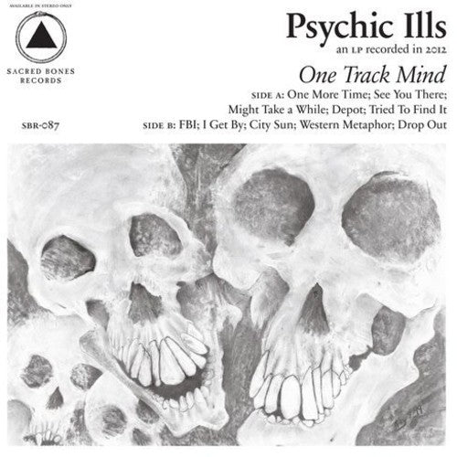 Psychic Ills - One Track Mind