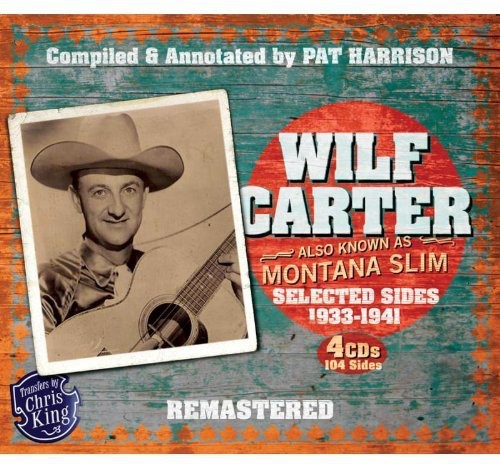 Wilf Carter - Montana Slim 1933-1941