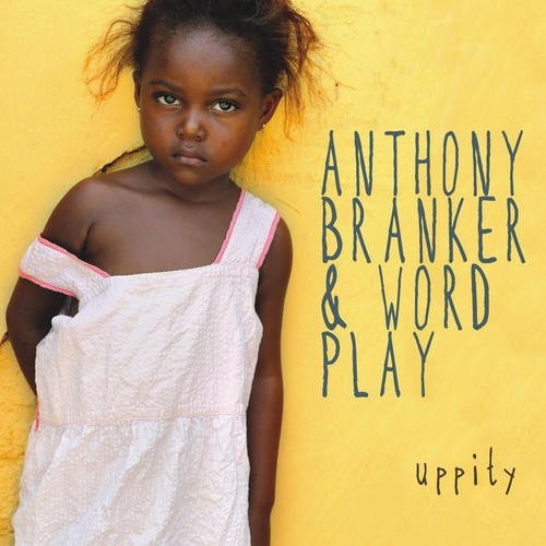 Anthony Branker & Word Play - Uppity