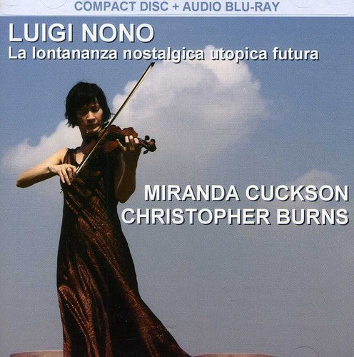 Miranda Cuckson - Nono: La Lontananza Nostalgica Utopica Futura