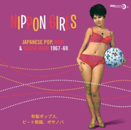 Nippon Girls: Japanese Pop Beat & Bossa Nova - Nippon Girls: Japanese Pop Beat & Bossa Nova