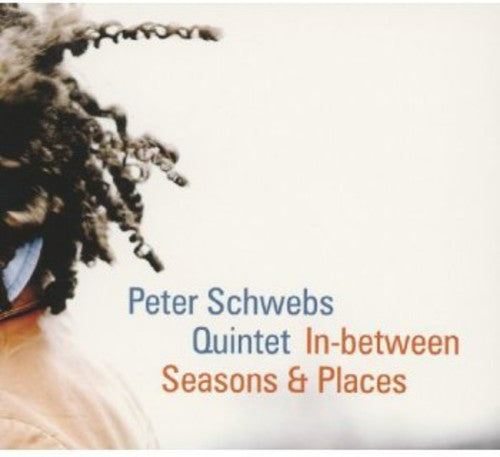 Peter Schwebs - In-Between Seasons & Places