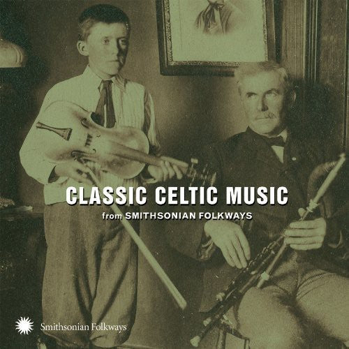 Various - Classic Celtic Music From Smithsonian Folkways