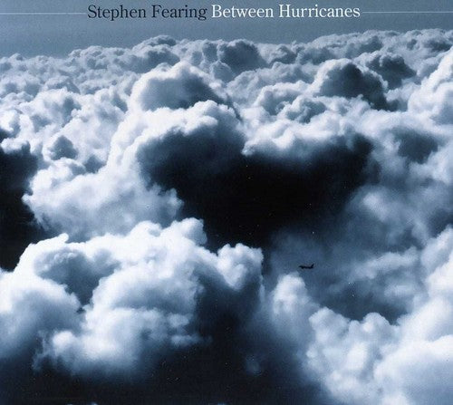 Stephen Fearing - Between Hurricanes