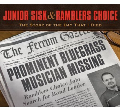 Junior Sisk Ramblers Choice - Story of the Day That I Died