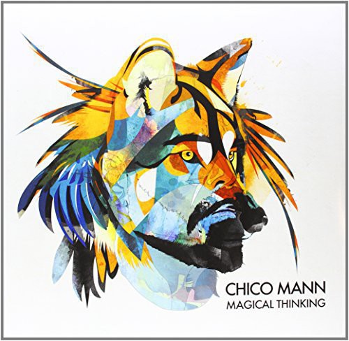 Chico Mann - Magical Thinking