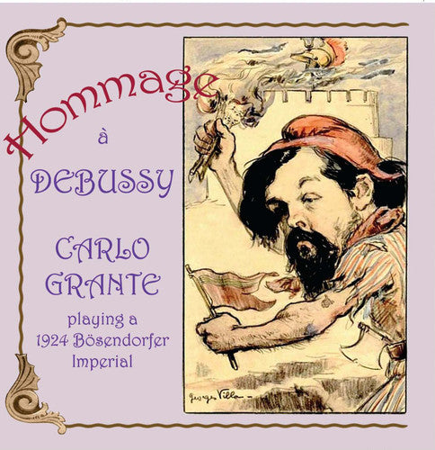 Debussy/ Grante - Hommage a Debussy: Carlo Grante Playing a 1924