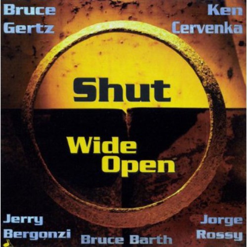 Bruce Getz / Ken Cervenka - Shut Wide Open