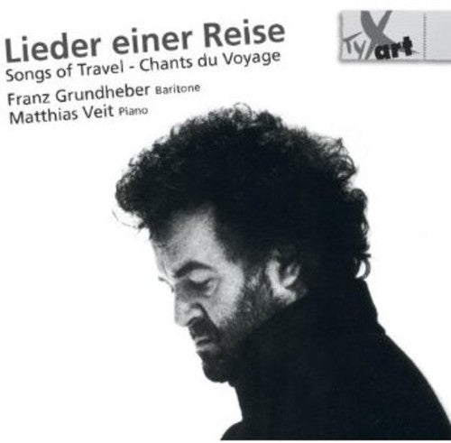 Martin/ Grundheber/ Veit - Songs of Travel (Lieder Einer Reise)