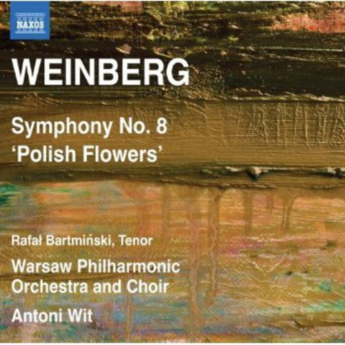 Weinberg/ Wit/ Warsaw Philharmonic Orch & Choir - Symphony No 8: Polish Flowers