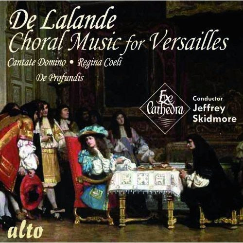 De Lalande/ Ex Cathedra Baroque Orch/ Skidmore - Choral Music for Versailles