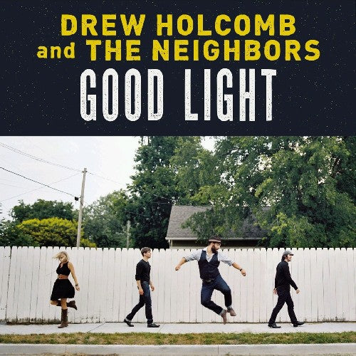 Drew Holcomb & Neighbors - Good Light