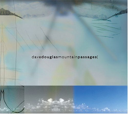 Dave Douglas & Nomad - Mountain Passages