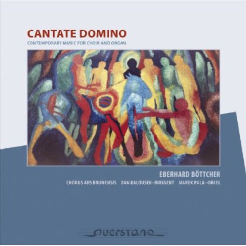 Bottcher/ Chorus Ars Brunensis/ Kalousek - Cantate Domino